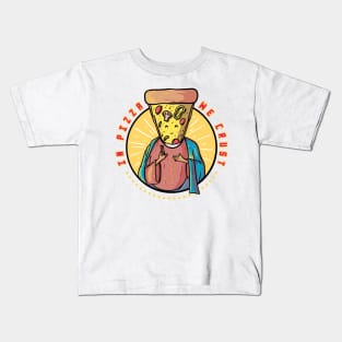 In Pizza We Crust Kids T-Shirt